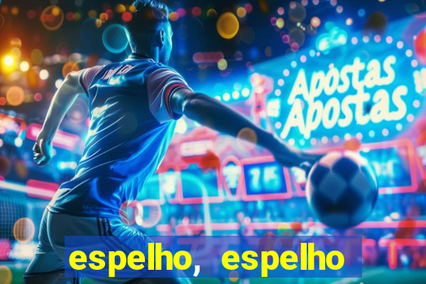 espelho, espelho meu topflix